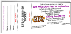 Our Lady of Guadalupe Church - 2016 Annual Church Fiesta and BBQ Steak Dinner - Raffle to Benefit Chapel Reconstruction - Sample Ticket